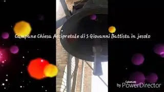 Campane Chiesa Arcipretale di S Giovanni Battista in jesolo paese