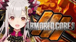 【アーマードコア3】新作くるまでとことん遊びつくす！初めてのアーマード・コア 3！　ARMORED CORE 3 #2【周防パトラ / ハニスト】