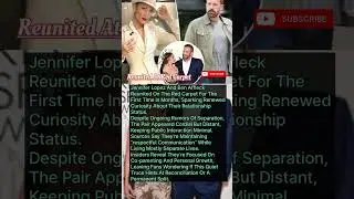 Where Jennifer Lopez and Ben Affleck stand after red carpet reunion #celebritynews #trending