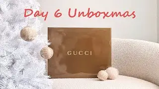Day 6 Unboxmas - Gucci 12.7.2025