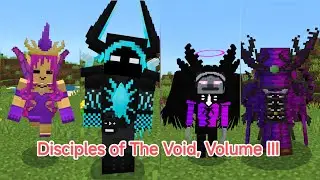 Disciples of The Void, Volume III новые боси для Minecraft Bedrock