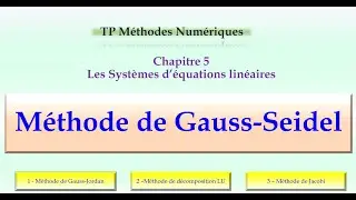 Méthode de Gauss Seidel détaillée et programmée sous Matlab