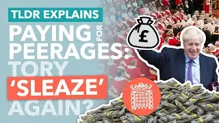 Tories Paying &pound;3,000,000 for a Peerage - TLDR News