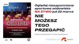 OTWARTY MAZOWIECKI TURNIEJ CHEERLEADERS | 22 MARCA GARWOLIN | HALA STULECIA