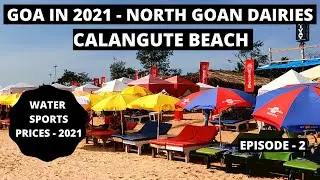 Goa in January 2021 | Calangute Beach | Water Sports Prices | North Goan Dairies | Ep - 2