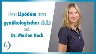 Das Lipödem aus gynäkologischer Sicht | LipoClinic Dr. Heck
