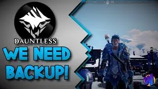 Dauntless Live Gameplay! | Dauntless We Need Backup!