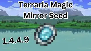 Terraria 1.4.4.9 Magic Mirror Seed (UPDATED)