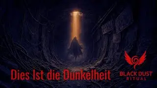 🔥 Dies ist die Dunkelheit | Black Dust Ritual &middot; Post-Apocalyptic Hunted Song