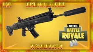 [Live] Fortnite Battle Royale Season 5 W/Evilhaavy4 (Road to 1,125 Subs) New Suppressed Scar!