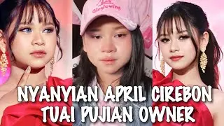 HEBOH√√ APRIL CIREBON NYANYI LAGU KESUKAANNYA OWNER GLOGLOWING MEMUJI!!