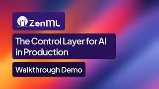 ZenML: The Control Layer for AI in Production - Walkthrough Demo