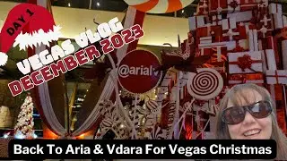 VEGAS VLOG December 2023 - Day 1 - Back to Vdara & Aria For A Vegas Christmas!