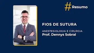 FIOS DE SUTURA - RESUMO ANESTESIOLOGIA E CIRURGIA