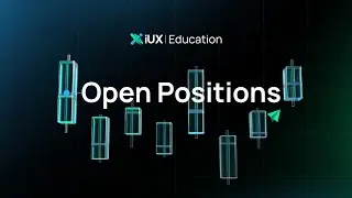 Basic Knowledge To Invest : Ep.1 Open Positions (Invest) | IUX Education