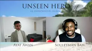 Souleyman Bah on the Undateables and The Apprentice Interview | Unseen Hero Podcast w/ Ayat Awan