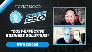 Strategic Savings: Guide to Cost-Effective Business Solutions | CyberCEO Podcast EP 424 Lyndon H.