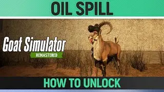 Goat Simulator Remastered - Oil Spill - How to Unlock Goat/Mutator