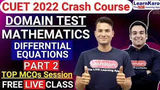 CUET 2022 Domain Test - Mathematics | Differential Equations (Part 2) Top 30 MCQs