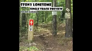 Stony Lonesome OHV Park &ndash; Single Track Preview &ndash; Cullman Alabama