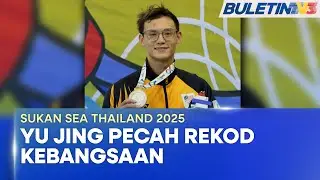 SUKAN SEA THAILAND 2025 | Yu Jing Cipta Rekod Kebangsaan Baharu