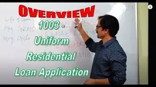 1003 - Session # 1 - Uniform Residential Loan Application - Form # 1003 - Overview