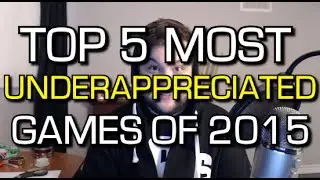 Top 5 Most Underappreciated Games of 2015 (According to Maka)