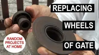 Project: Replacing the wheels of the gate
