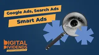 DIGITAL DIVIDENDS PODCAST: Episode 4 - Google Ads, Search Ads and Smart Ads