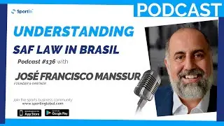 Football Law in Brasil with Jos&eacute; Francisco Manssur / Lei do Futebol SAF no Brasil