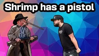 Shrimp used a pistol!?