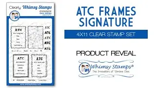 WHIMSY STAMPS PRODUCT REVEAL: ATC Frames Signature 4x11 Clear Stamp Set
