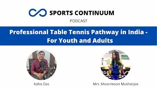 Table Tennis Career Pathway in India | Interview with Mrs. Moonmoon Mukherjee