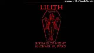 Michael W. Ford - 02. Invocation of Lilith
