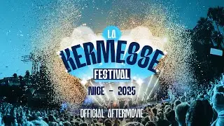 La Kermesse Festival 2025 - NICE | Official Aftermovie