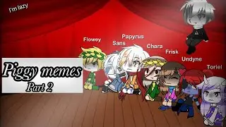 Undertale react to piggy memes part 2 (flash warning / videos in desc / watch til the end)