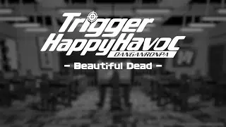 Danganronpa: Trigger Happy Havoc - Beautiful Dead Remix