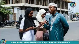 EPISODE 7; JE, BABA YAKE MTUME MUHAMMAD S A W ALIKUWA AKIITWA NANI