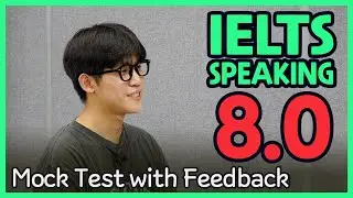 IELTS Speaking Band 8.0 Mock Test with Feedback