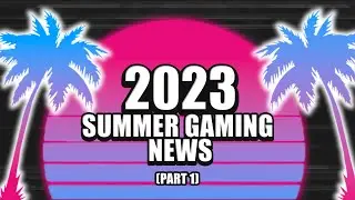 Summer Of Gaming Coverage (Part 1) | Next To Nothing The Podcast