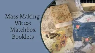 MASS MAKING TUTORIAL - Matchbox Books  - Tina&rsquo;s Weekly Workshop 103