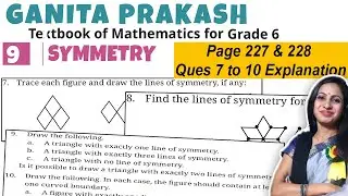 Symmetry | Class 6 Maths Chapter 9 Ganita Prakash  | Page 227 & 228 Figure it out Ques 7 to 10