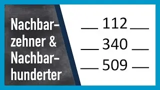Nachbarzehner und Nachbarhunderter finden