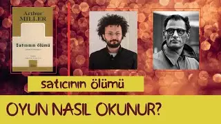 ARTHUR MILLER - SATICININ ÖLÜMÜ -  Oyun Nasıl Okunur? - 02