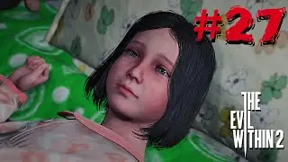 The Evil Within 2 ► # 27 ► ЛИЛИ