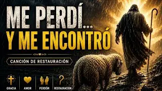 &ldquo;La Oveja Perdida | Canci&oacute;n de restauraci&oacute;n y regreso al Padre&rdquo;
