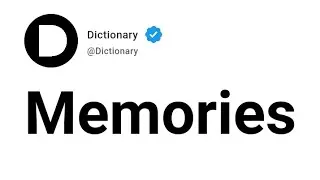Memories Meaning In English