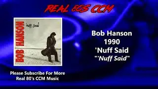 Bob Hanson - 'Nuff Said