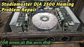 How To Repair Studiomaster DJA 2500 Amplifire | DJ Amplifire
