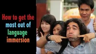 Immersion Language Learning Tips [FULL VERSION]